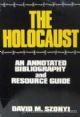 61827 The Holocaust: An Annotated Bibliography and Resource Guide